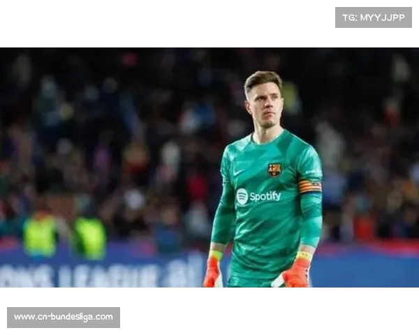 赫罗纳将特尔施特根视为重中之重引援，但主帅想先补强其他位置